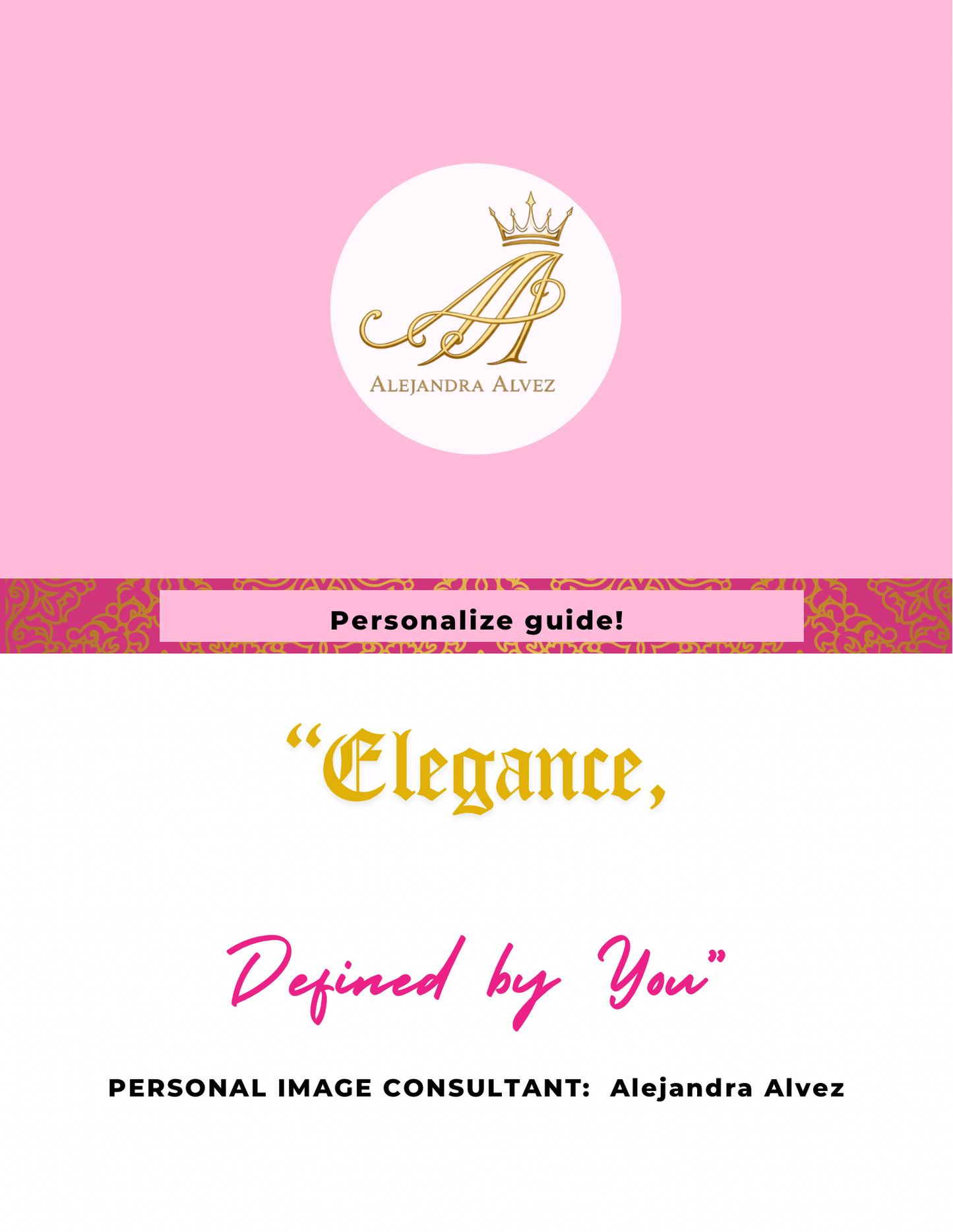 Elegance defined by you! Personalized style guides!