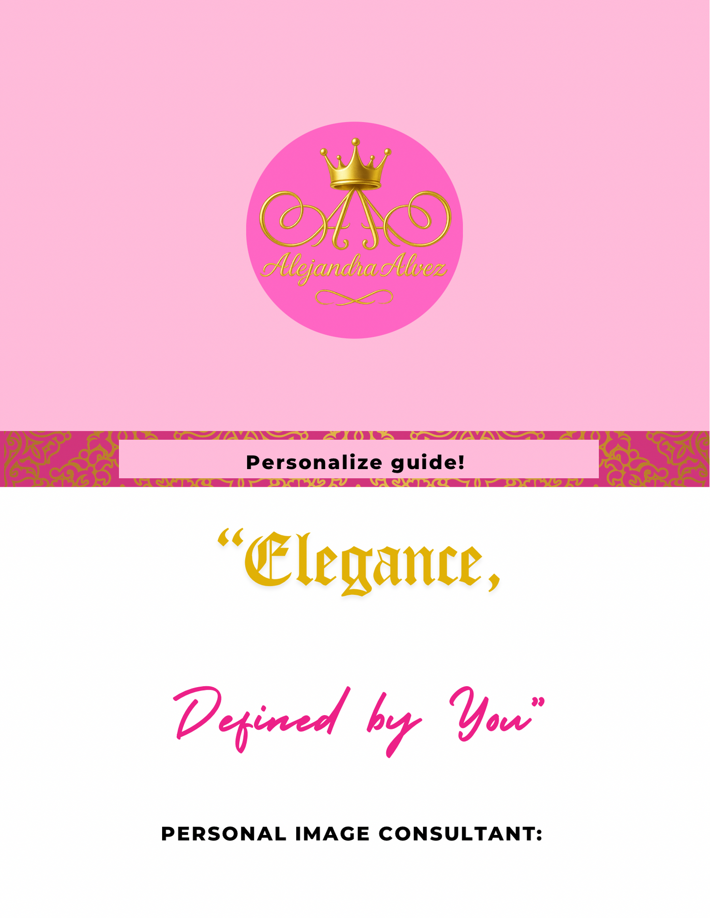 Elegance defined by you! Personalized style guides!